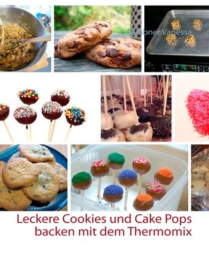 cover image of Leckere Cookies und Cake Pops backen mit dem Thermomix